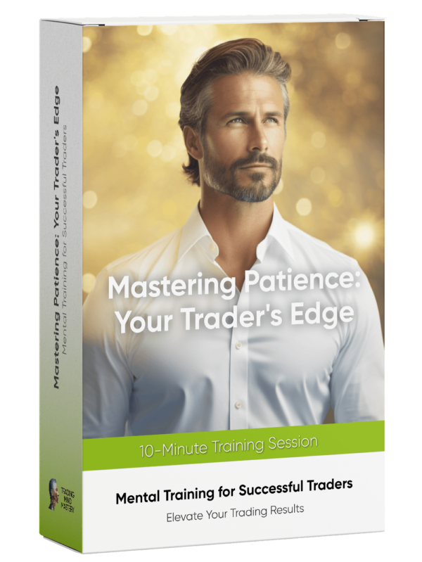 Mental Training: Mastering Patience: Your Trader's Edge 10 min