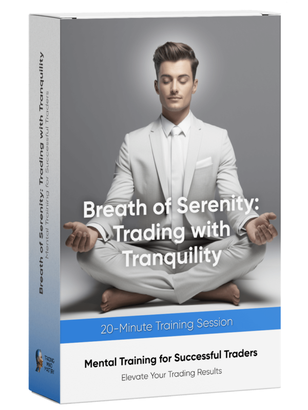 Mental Training: Trading with Tranquility 20 min