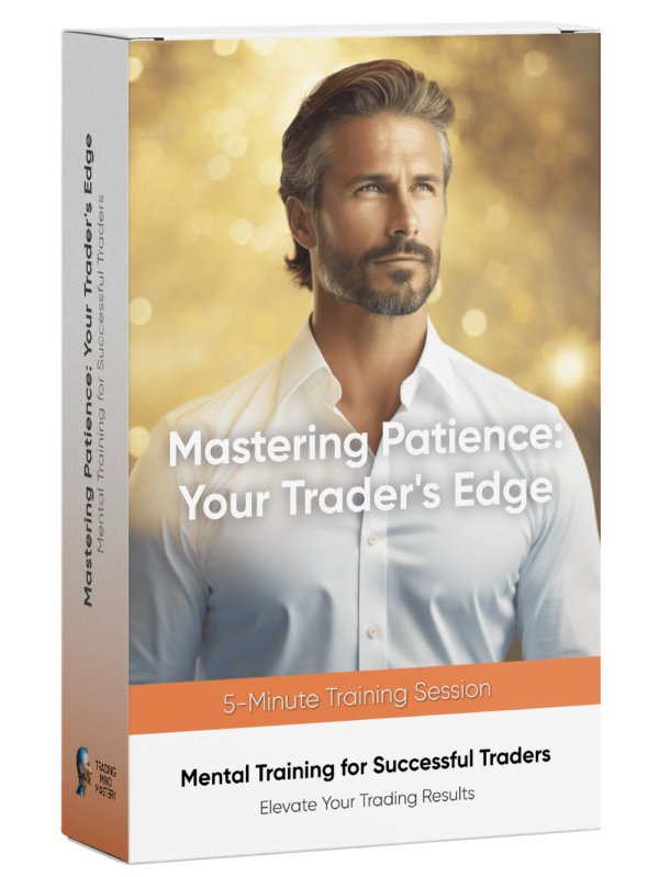 Mental Training: Mastering Patience: Your Trader's Edge 5 min